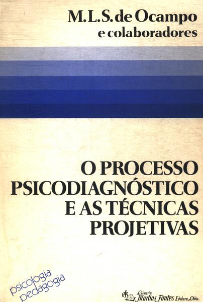 O Processo Psicodiagnóstico E As Técnicas Projetivas