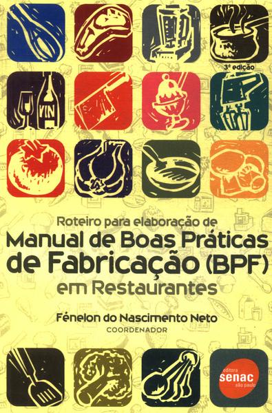 Roteiro Para Elaboração De Manual De Boas Práticas De Fabricação (bpf) Em Restaurantes