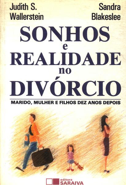 Sonhos E Realidade No Divórcio