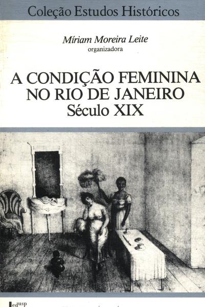 A Condição Feminina No Rio De Janeiro Século Xix