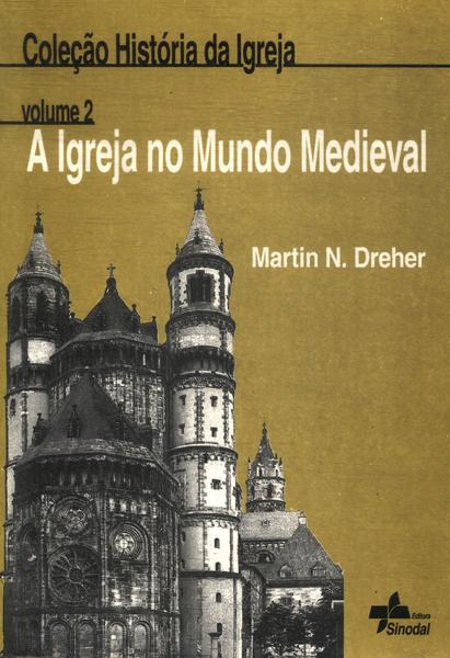 A Igreja No Mundo Medieval