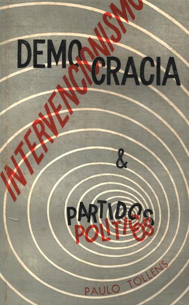 Democracia, Intervencionismo & Partidos Políticos