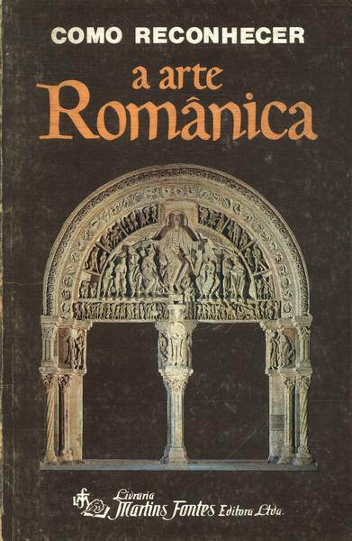 Como Reconhecer A Arte Românica