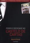 Poder E Sociedade No Castelo De Cartas