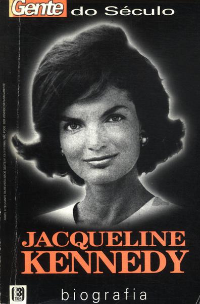 Jacqueline Kennedy: Entre A Glória E O Infortúnio