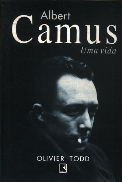 Albert Camus: Uma Vida