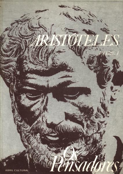 Os Pensadores: Aristóteles Vol 1