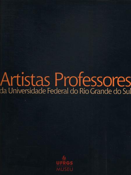 Artistas Professores Da Universidade Federal Do Rio Grande Do Sul