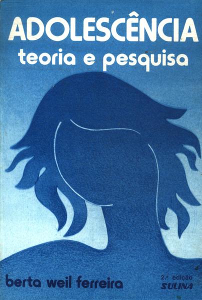 Adolescência: Teoria E Pesquisa