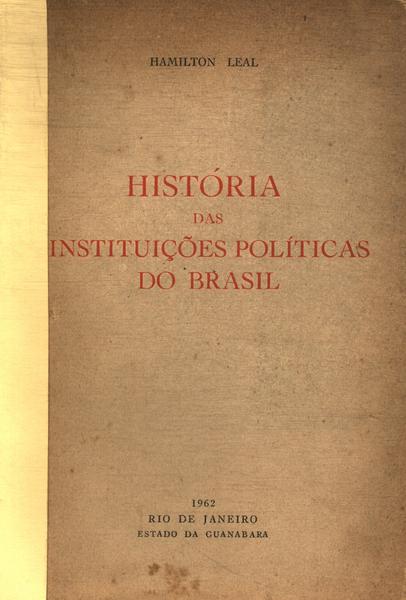 História Das Instituições Políticas Do Brasil