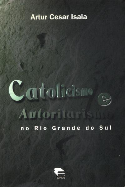 Catolicismo E Autoritarismo No Rio Grande Do Sul