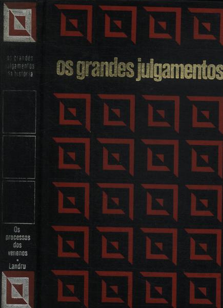 Os Grandes Julgamentos Da História: Os Processos Dos Venenos - Landru