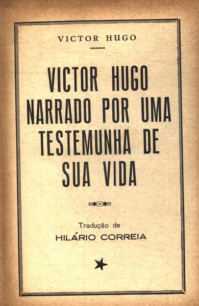 Victor Hugo Narrado Por Uma Testemunha De Sua Vida Tomo 2