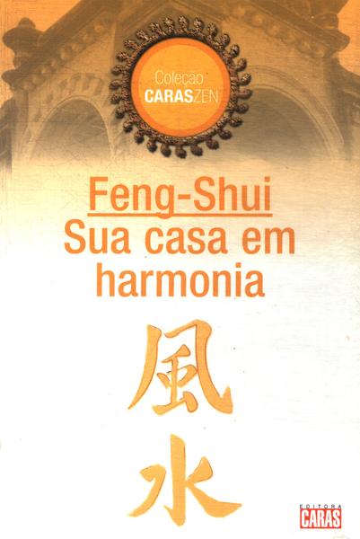 Feng-shui: Sua Harmonia Em Casa