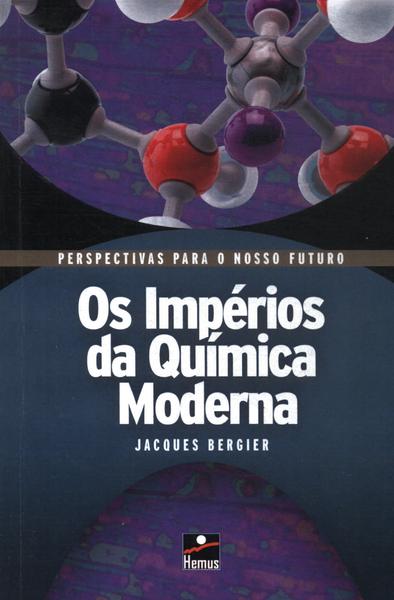 Os Impérios Da Química Moderna