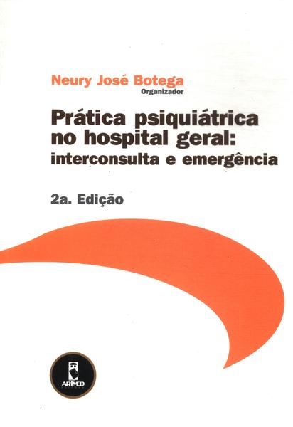 Prática Psiquiátrica No Hospital Geral: Interconsulta E Emergência