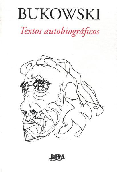 Bukowski: Textos Autobiográficos