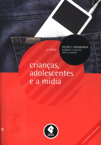 Crianças, Adolescentes E A Mídia