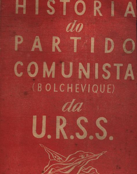 História Do Partido Comunista (bolchevique) Da U. R. S. S.