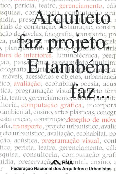 Arquiteto Faz Projeto. E Também Faz...