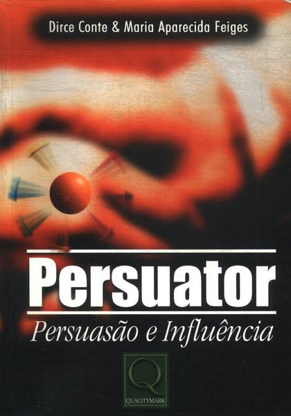 Persuator: Persuasão E Influência