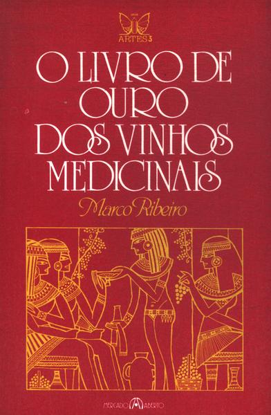 O Livro De Ouro Dos Vinhos Medicinais