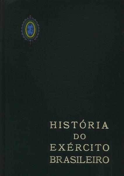 História Do Exército Brasileiro Vol 2
