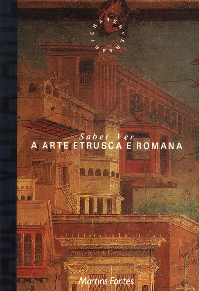 Saber Ver A Arte Etrusca E Romana