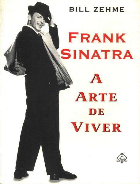 Frank Sinatra: A Arte De Viver