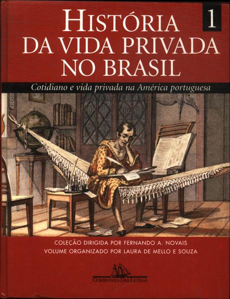 História Da Vida Privada No Brasil Vol 1