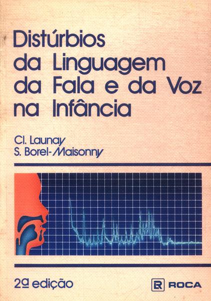 Distúrbios Da Linguagem, Da Fala E Da Voz Na Infância