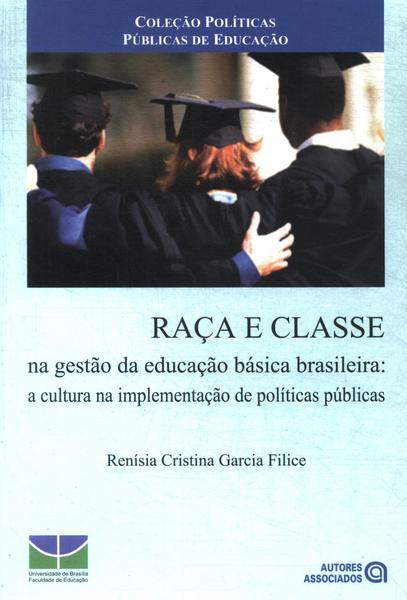 Raça E Classe Na Gestão Da Educação Básica Brasileira