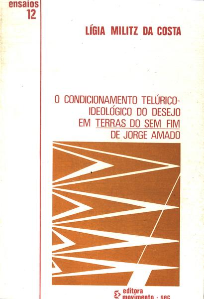 O Condicionamento Telúrico-ideológico Do Desejo Em Terras Do Sem Fim De Jorge Amado