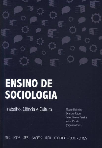 Ensino De Sociologia: Trabalho, Ciência E Cultura