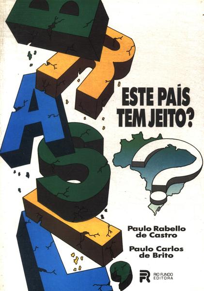 Brasil, Este País Tem Jeito?