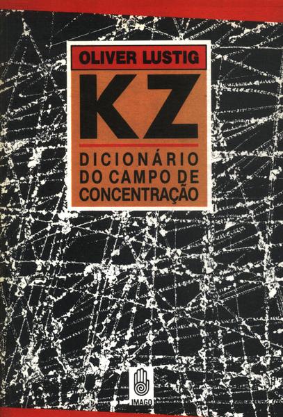 Kz: Dicionário Do Campo De Concentração