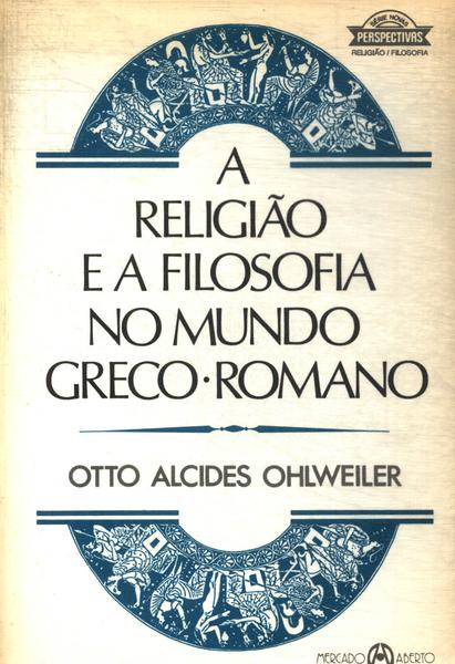 A Religião E A Filosofia No Mundo Greco-romano
