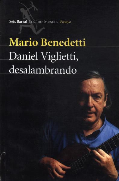 Daniel Viglietti, Desalambrando