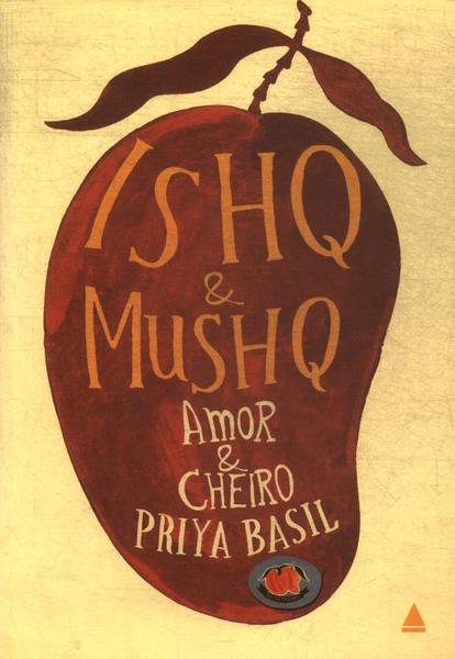Ishq & Mushq: Amor & Cheiro