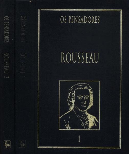 Os Pensadores: Rousseau (2 Volumes)