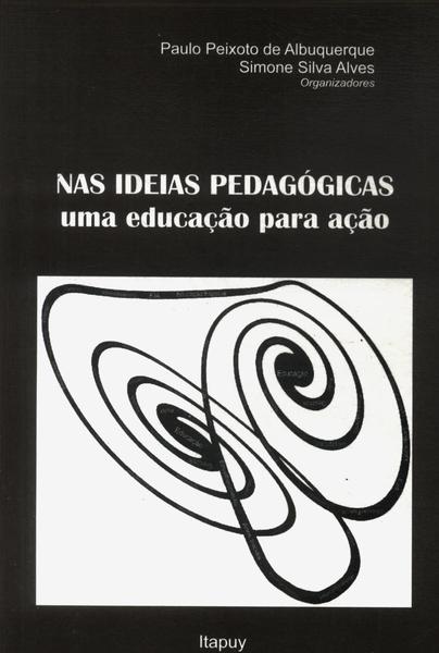 Nas Ideias Pedagógicas Uma Educação Para Ação