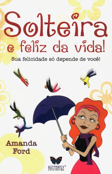 Solteira E Feliz Da Vida