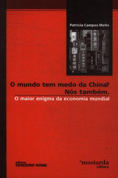 O Mundo Tem Medo Da China? Nós Também