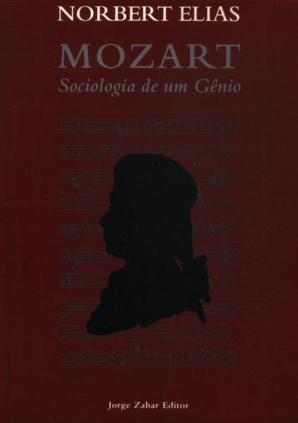 Mozart: Sociologia De Um Gênio