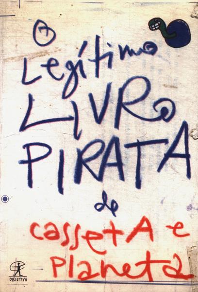 O Legítimo Livro Pirata De Casseta E Planeta