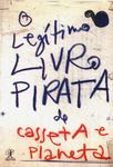 O Legítimo Livro Pirata De Casseta E Planeta