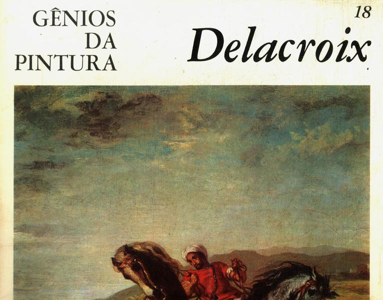 Gênios Da Pintura: Delacroix