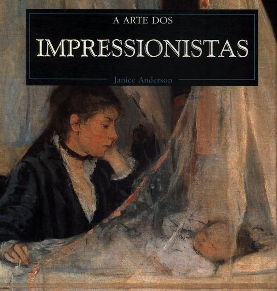 A Arte Dos Impressionistas