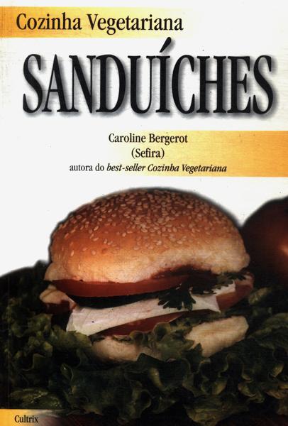 Cozinha Vegetariana: Sanduíches