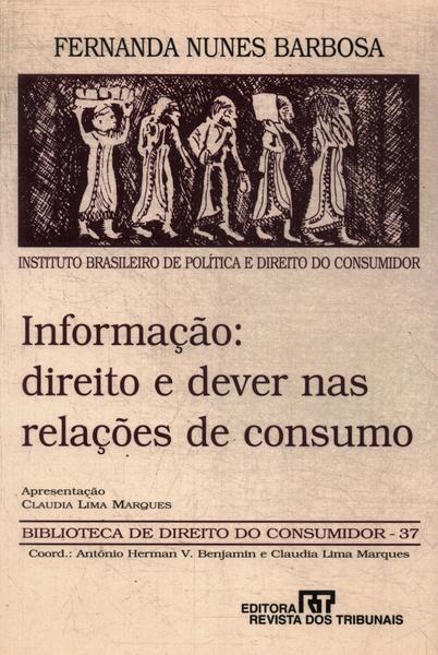 Informação: Direito E Dever Nas Relações De Consumo (2008)